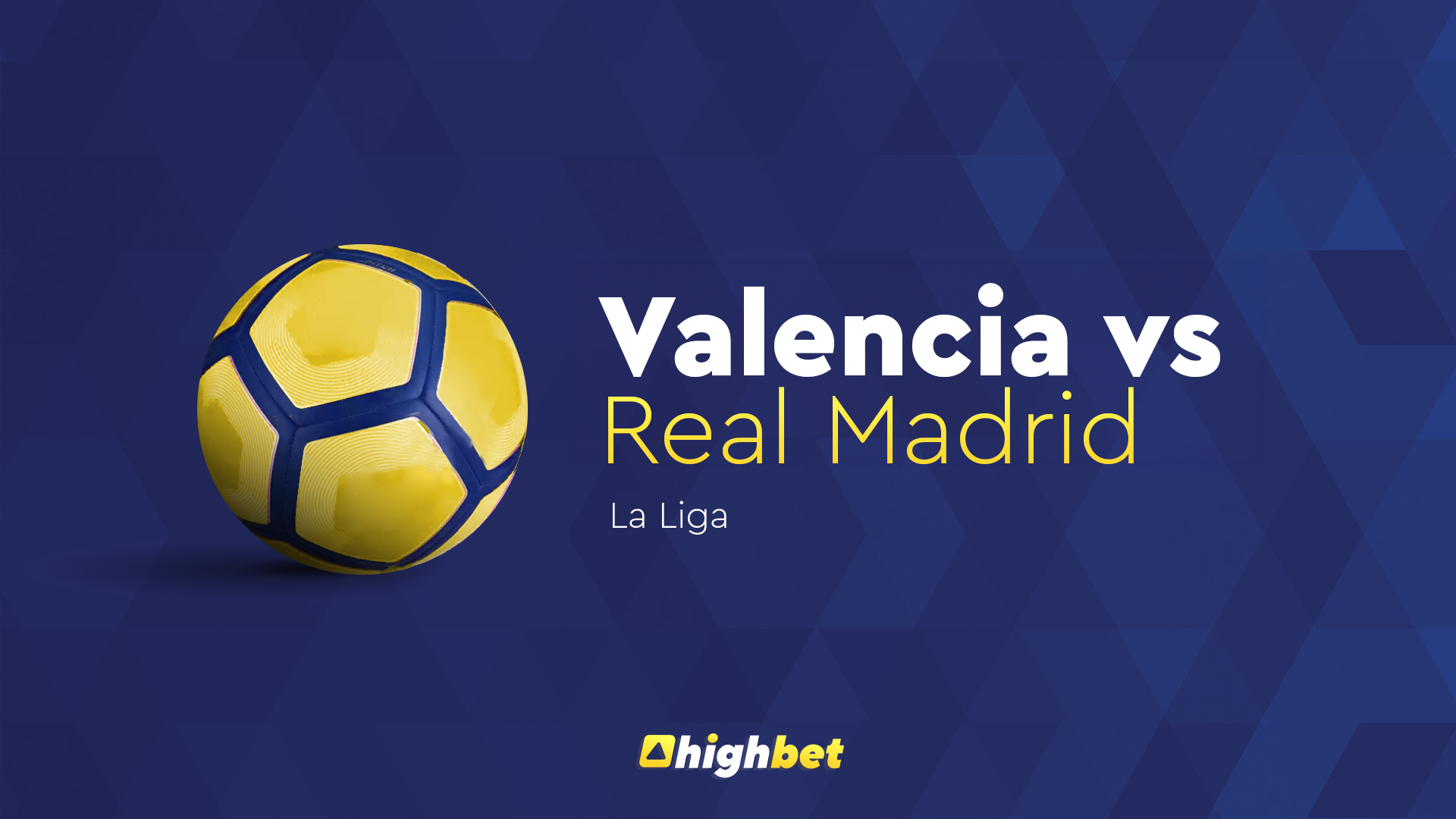Preview: Valencia vs Real Madrid - highbet La Liga Prediction